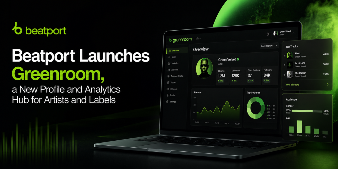 Beatport Launches Greenroom, a New Profile and Analytics Hub for Artists and Labels